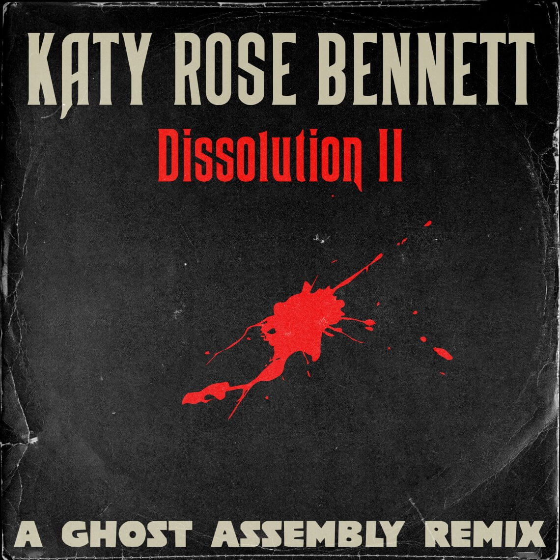 Artwork in the style of an old, slightly battered 7-inch single. The sleeve is black and a bit torn. The artist name in a white 70s gothic font is Katy Rose Bennett. There is a splash of blood in the centre of the design. At the boot on I’d the sleeve it says A Ghost Assembly Remix in a 70s-style filmic font.
